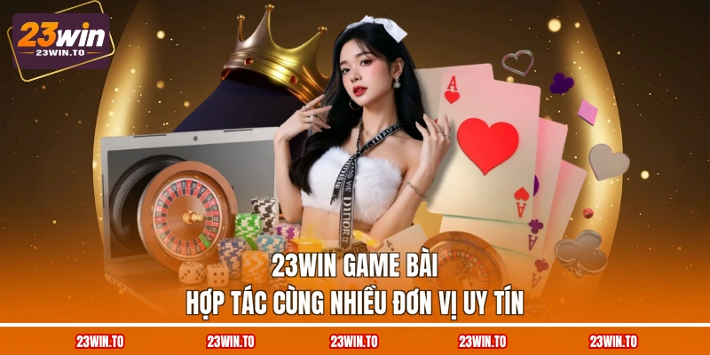 23WIN Game Bài - Thông Tin Về 5 Nhà Phát Hành Uy Tín - Slotrova88