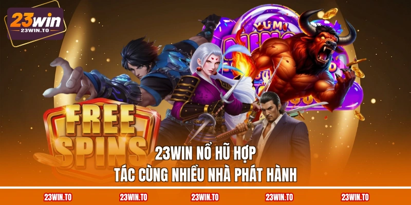 23WIN Nổ Hũ - 5 Nhà Phát Hành Hàng Đầu Tại Nền Tảng - Slotrova88