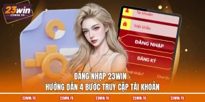 Hướng Dẫn 23WIN Chi Tiết Từ Đăng Ký Đến Rút Tiền - Slotrova88
