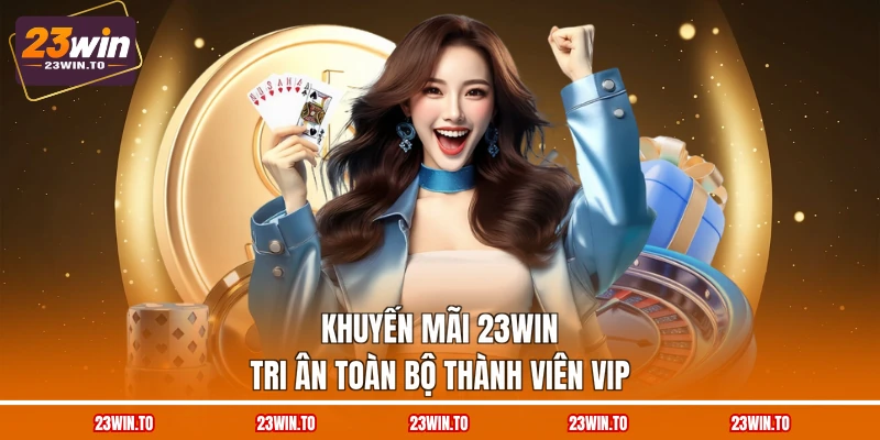 Khuyến Mãi 23WIN - Tổng Hợp Quà Tặng & Ưu Đãi Hấp Dẫn - Slotrova88