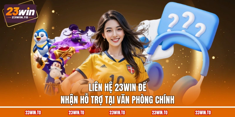 Liên Hệ 23WIN - 3 Kênh Hỗ Trợ Khách Hàng Nhanh Chóng - Slotrova88