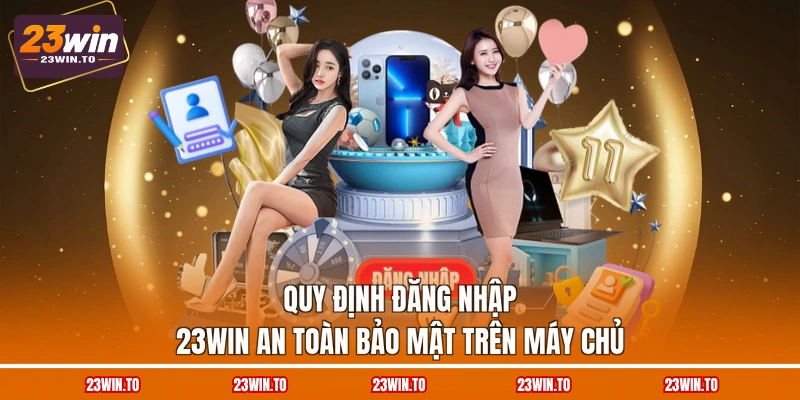 Đăng Nhập 23WIN - Hướng Dẫn 4 Bước Truy Cập Tài Khoản - Slotrova88